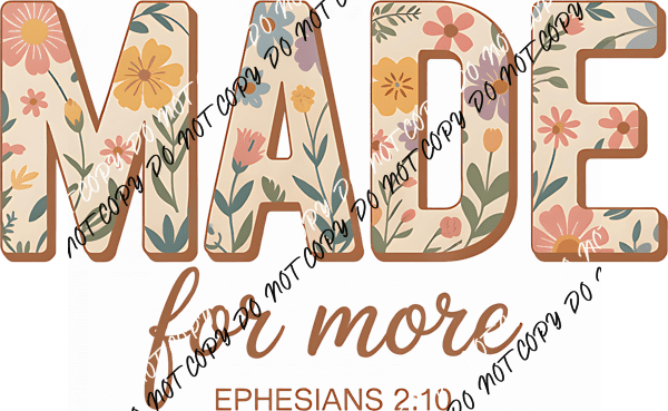 Made for More DTF Transfer - We Print U Press DTF Transfers