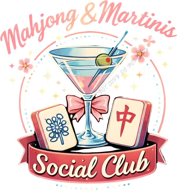Mahjong and Martinis Social Club design with cocktail, mahjong tiles, pink bow, and flowers ready to press dtf transfer