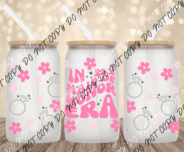 Maid of Honor Era UV Transfer for 16 oz Glass Can - We Print U Press DTF Transfers