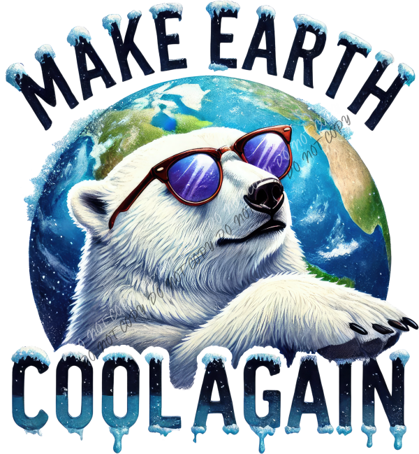 Make Earth Cool Again DTF Transfer RTP DTF Transfers