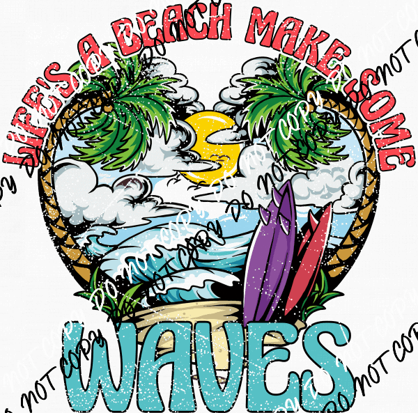 Make Some Waves Distressed DTF Transfer - We Print U Press DTF Transfers