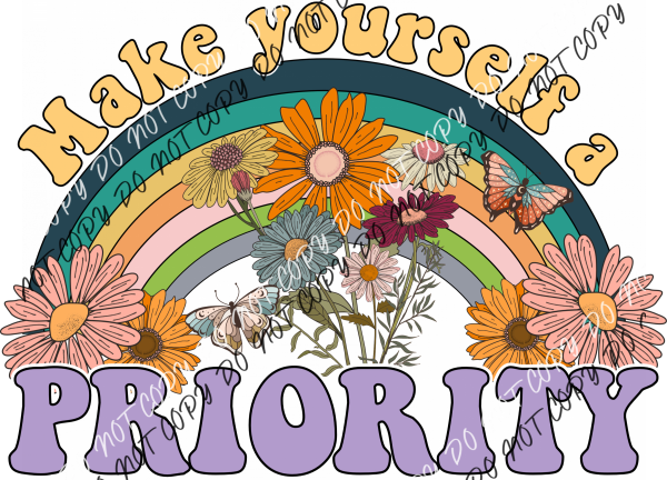 Make Yourself A Priority Floral Rainbow Dtf Transfer