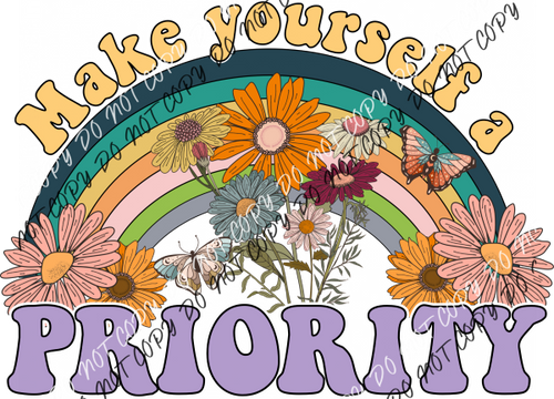 Make Yourself A Priority Floral Rainbow Dtf Transfer