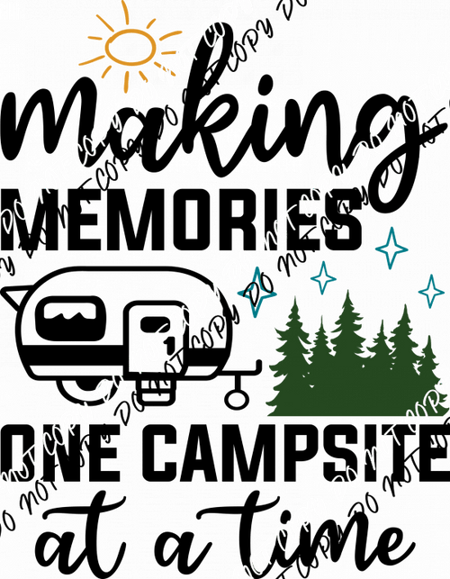 Making Memories One Campsite at a Time DTF Transfer - We Print U Press DTF Transfers