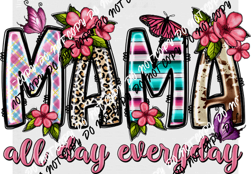 Mama All Day Every Day DTF Transfer - We Print U Press DTF Transfers