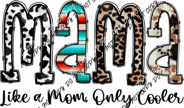 Mama Like a Mom Only Cooler DTF Transfer< - We Print U Press DTF Transfers