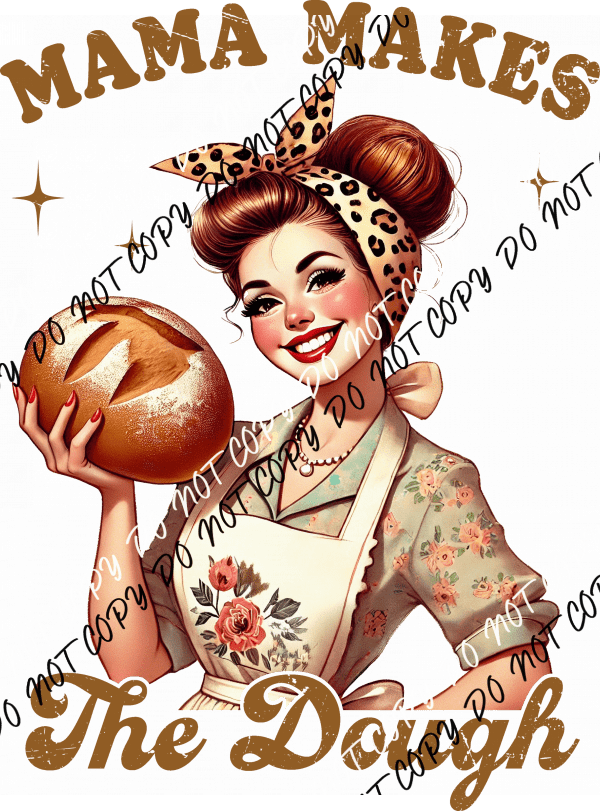 Mama Makes The Dough DTF Transfer - We Print U Press DTF Transfers