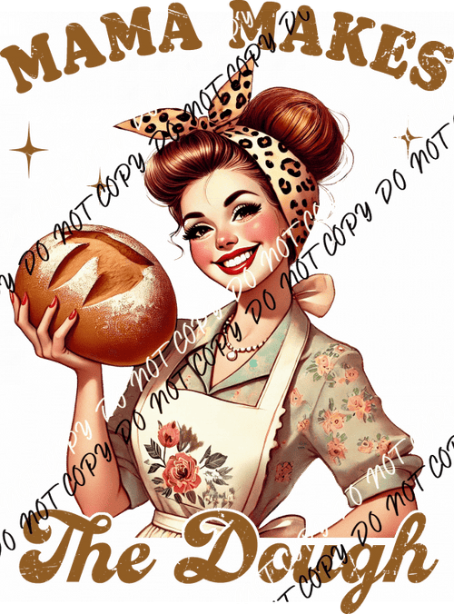 Mama Makes The Dough DTF Transfer - We Print U Press DTF Transfers