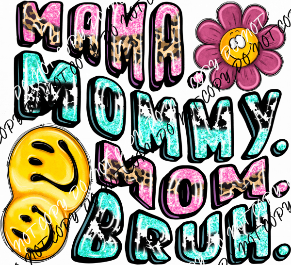Mama Mommy Mom Bruh DTF Transfer - We Print U Press DTF Transfers