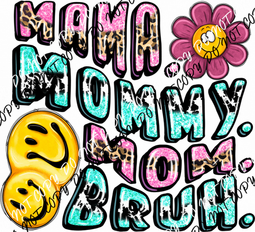 Mama Mommy Mom Bruh DTF Transfer - We Print U Press DTF Transfers