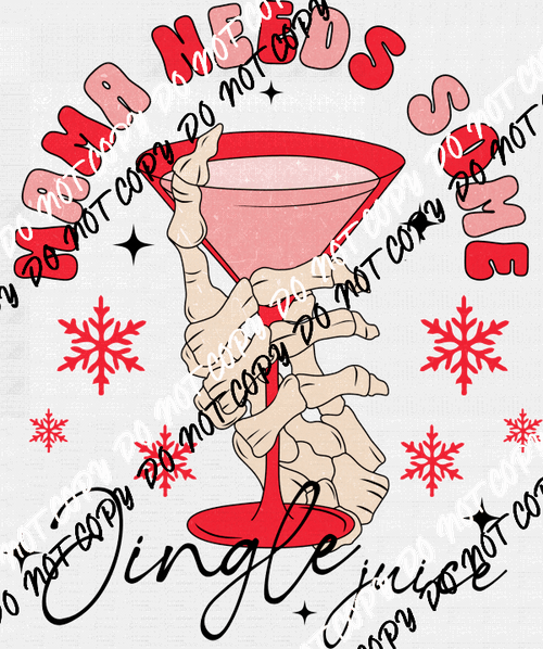 Mama Needs Some Jingle Juice DTF Transfer - We Print U Press DTF Transfers