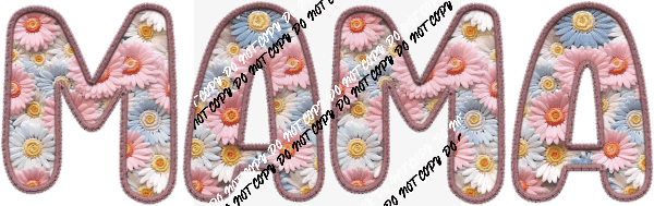 Mama Pink and Blue Floral Text faux embroidery DTF Transfer - We Print U Press DTF Transfers