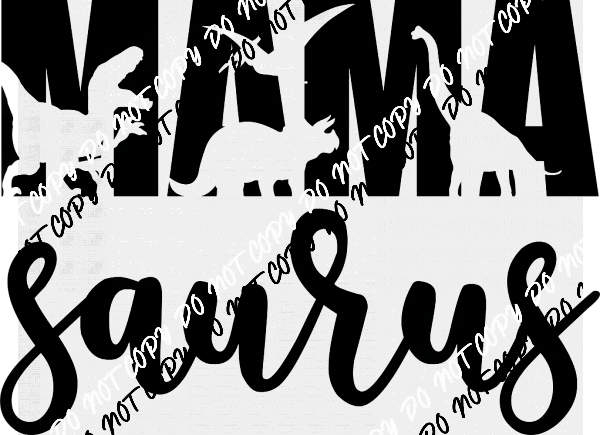 Mama Sauras DTF Transfer - We Print U Press DTF Transfers