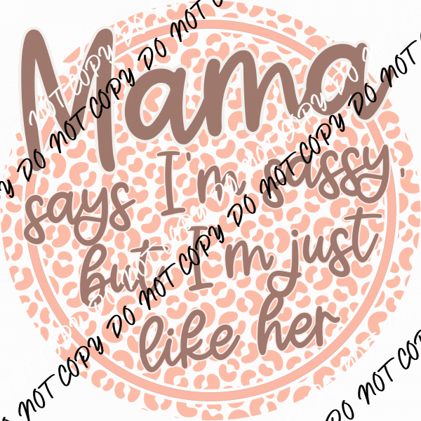 Mama Says I'm Sassy Circle DTF Transfer - We Print U Press DTF Transfers