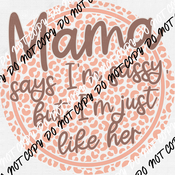 Mama Says I'm Sassy Circle DTF Transfer - We Print U Press DTF Transfers