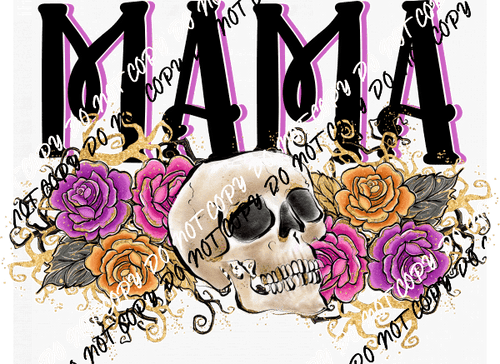 Mama Skull Flowers DTF Transfer - We Print U Press DTF Transfers