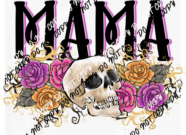 Mama Skull Flowers DTF Transfer - We Print U Press DTF Transfers