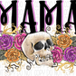 Mama Skull Flowers Dtf Transfer