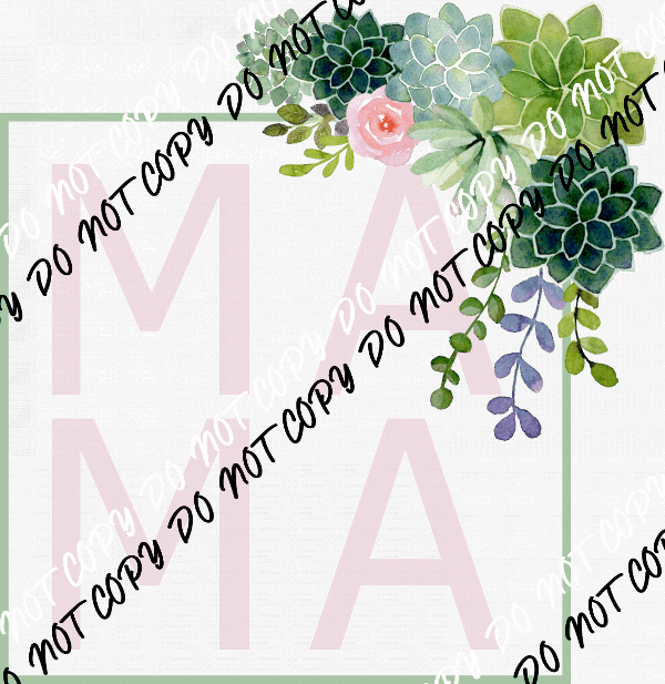 MAMA Square with Succulents DTF Transfer - We Print U Press DTF Transfers