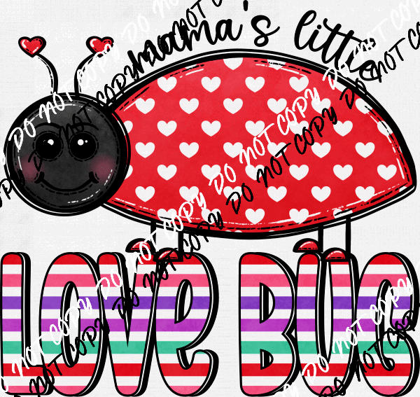 Mamas Little Love Bug DTF Transfer - We Print U Press DTF Transfers