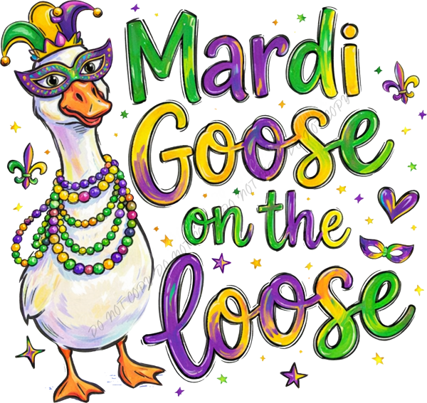 Mardi Goose on the Loose DTF Transfer RTP DTF Transfers