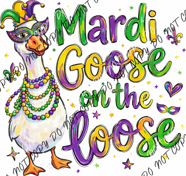 Mardi Goose on the Loose DTF Transfer RTP DTF Transfers