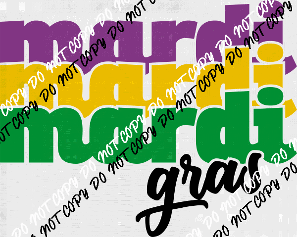 Mardi Mardi Mardi Gras DTF Transfer - We Print U Press DTF Transfers