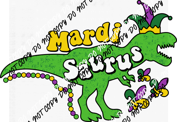 Mardi Saurus DTF Transfer - We Print U Press DTF Transfers