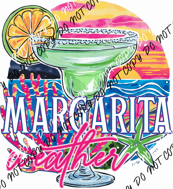 Margarita Weather DTF Transfer - We Print U Press DTF Transfers