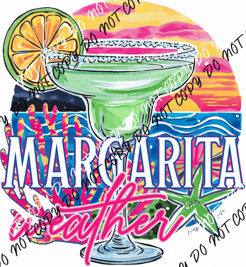 Margarita Weather DTF Transfer - We Print U Press DTF Transfers