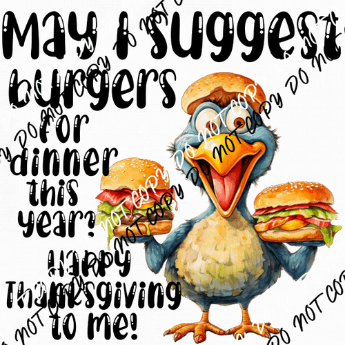 May I Suggest Burgers for Dinner this Year Turkey DTF Transfer - We Print U Press DTF Transfers