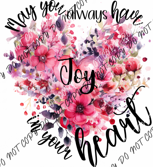 May You Always Have Joy In Your Heart Floral Dtf Transfer Transfers