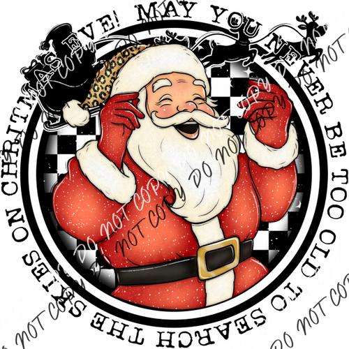 May You Never Be Too Old Santa Dtf Transfer Rtp Transfers