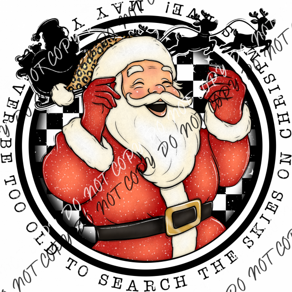 May You Never Be Too Old Santa Dtf Transfer Rtp Transfers