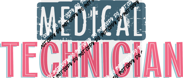 Medical Technician distressed text DTF Transfer - We Print U Press DTF Transfers