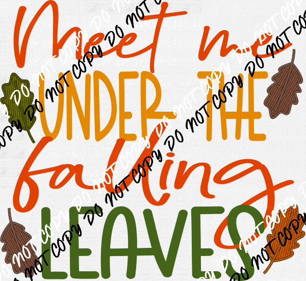 Meet Me Under The Falling Leaves Faux Embroidery DTF Transfer - We Print U Press DTF Transfers