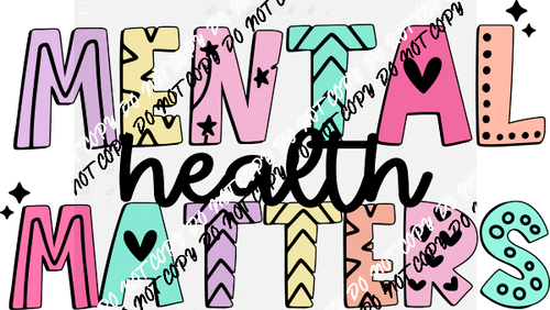 Mental Health Matters colorful lettering DTF Transfer - We Print U Press DTF Transfers