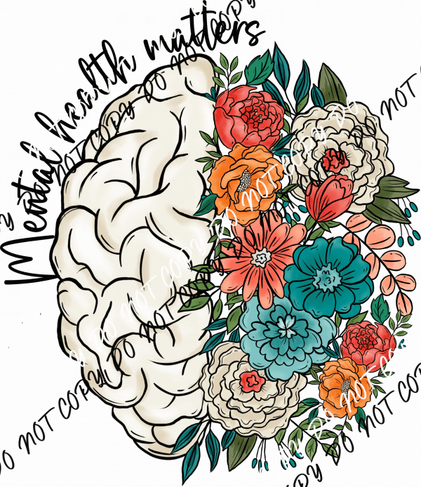 Mental Health Matters Floral Brain DTF Transfer - We Print U Press DTF Transfers