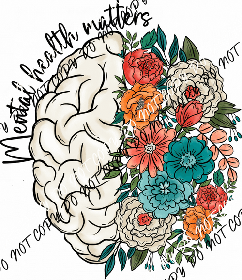 Mental Health Matters Floral Brain DTF Transfer - We Print U Press DTF Transfers