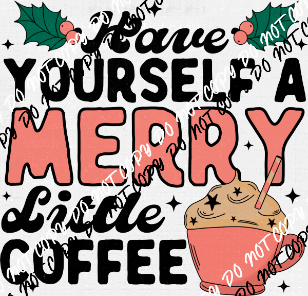 Merry Little Coffee DTF Transfer - We Print U Press DTF Transfers