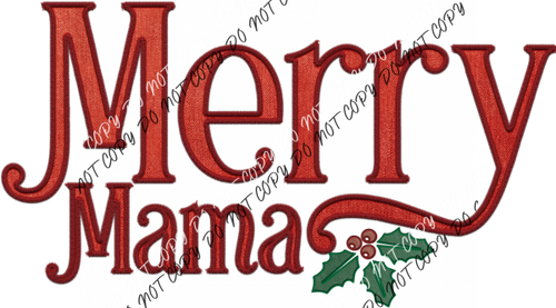 Merry Mama With Holly Faux Embroidery Dtf Transfer Rtp Transfers