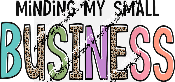 Minding My Small Business DTF Transfer - We Print U Press DTF Transfers
