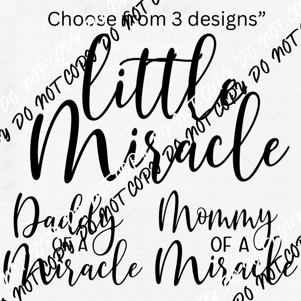 Miracle Baby, Mommy Of, or Daddy of DTF Transfer - We Print U Press DTF Transfers