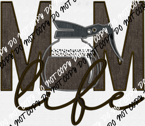 Mom Life with Coffee Pot faux embroidery DTF Transfer - We Print U Press DTF Transfers