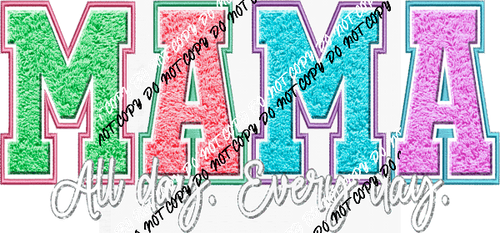 Mom /Mama All Day Every Day Faux Chenille DTF Transfer - We Print U Press DTF Transfers