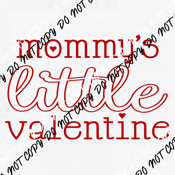 Mommy's Little Valentine DTF Transfer - We Print U Press DTF Transfers