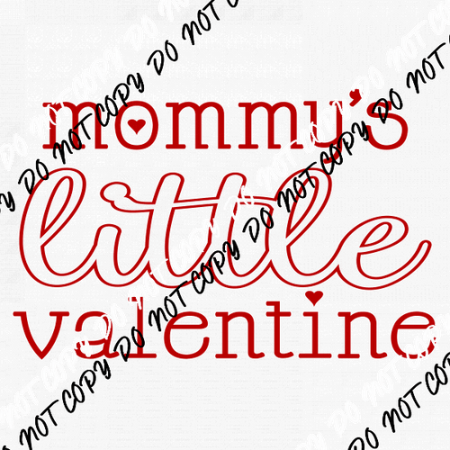 Mommy's Little Valentine DTF Transfer - We Print U Press DTF Transfers