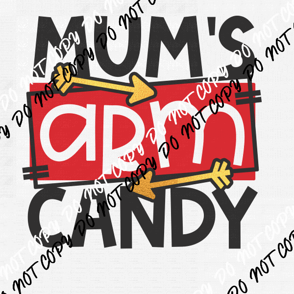 Mom's Arm Candy DTF Transfer - We Print U Press DTF Transfers