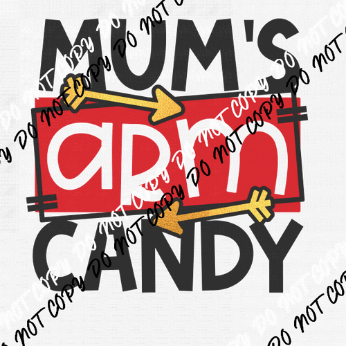 Mom's Arm Candy DTF Transfer - We Print U Press DTF Transfers