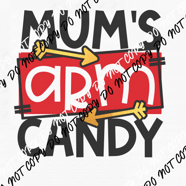 Mom's Arm Candy DTF Transfer - We Print U Press DTF Transfers